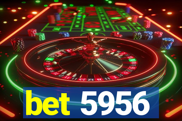 bet 5956